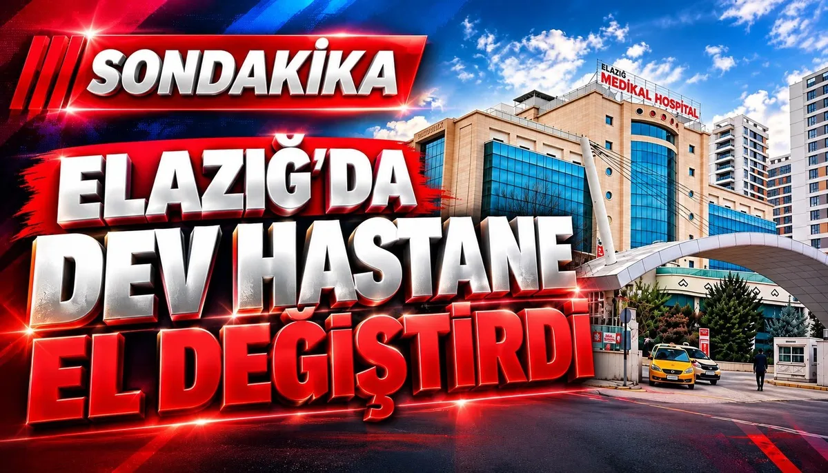 Elazığ'da Medikal Hospital'ın hisselerini iş insanı Cuma Yiğit devraldı