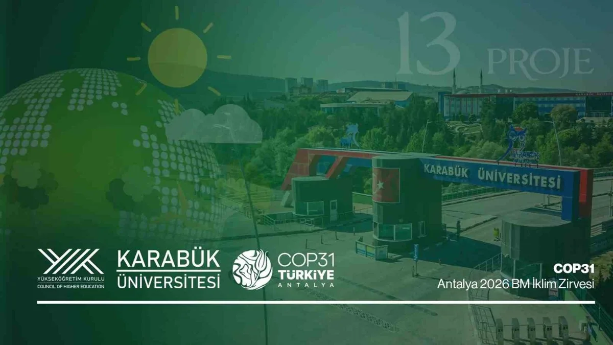 Karabük Üniversitesinin COP31 için sunduğu 16 projeden 13'ü kabul edildi