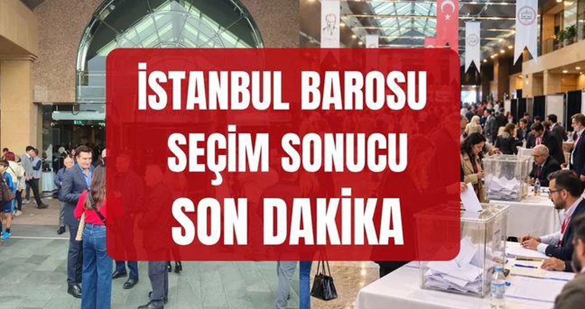 İstanbul Barosu yeni başkanı kim oldu? SON DAKİKA! İstanbul Barosu seçimlerini kim kazandı?