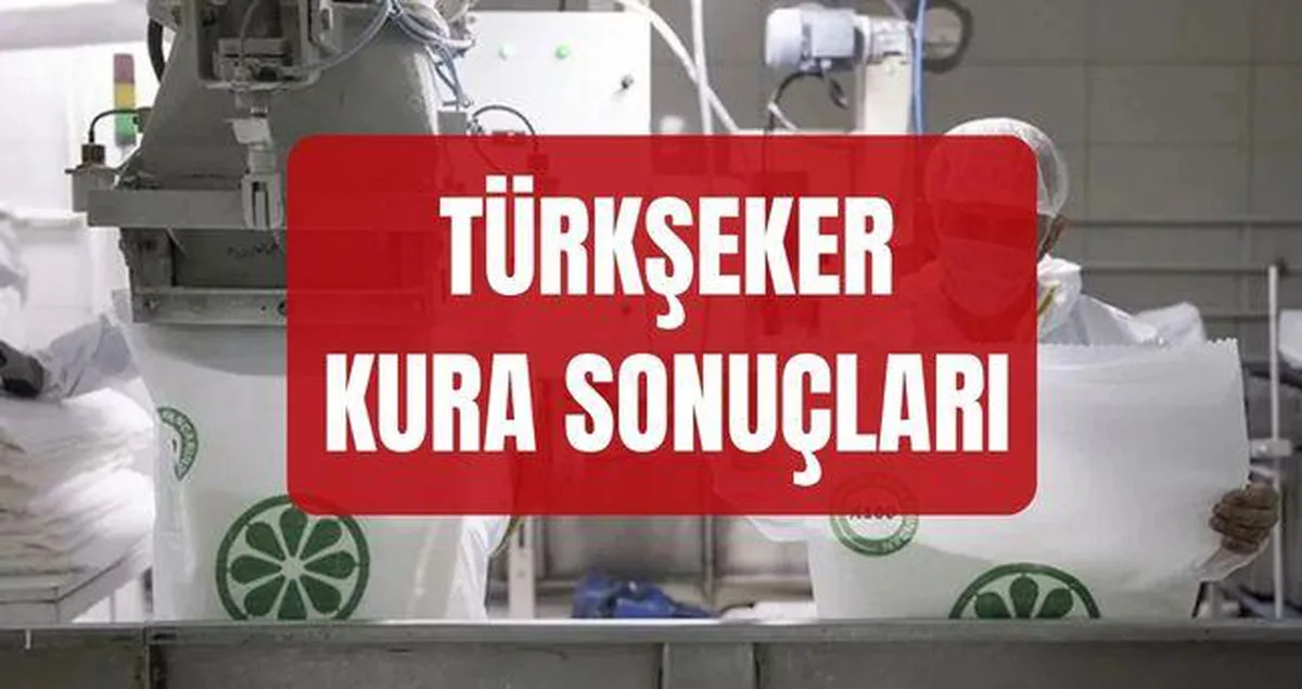Türkşeker kura sonuçları (TAM İSİM LİSTESİ) Türkşeker kura sonuçlarına nereden, nasıl bakılır?