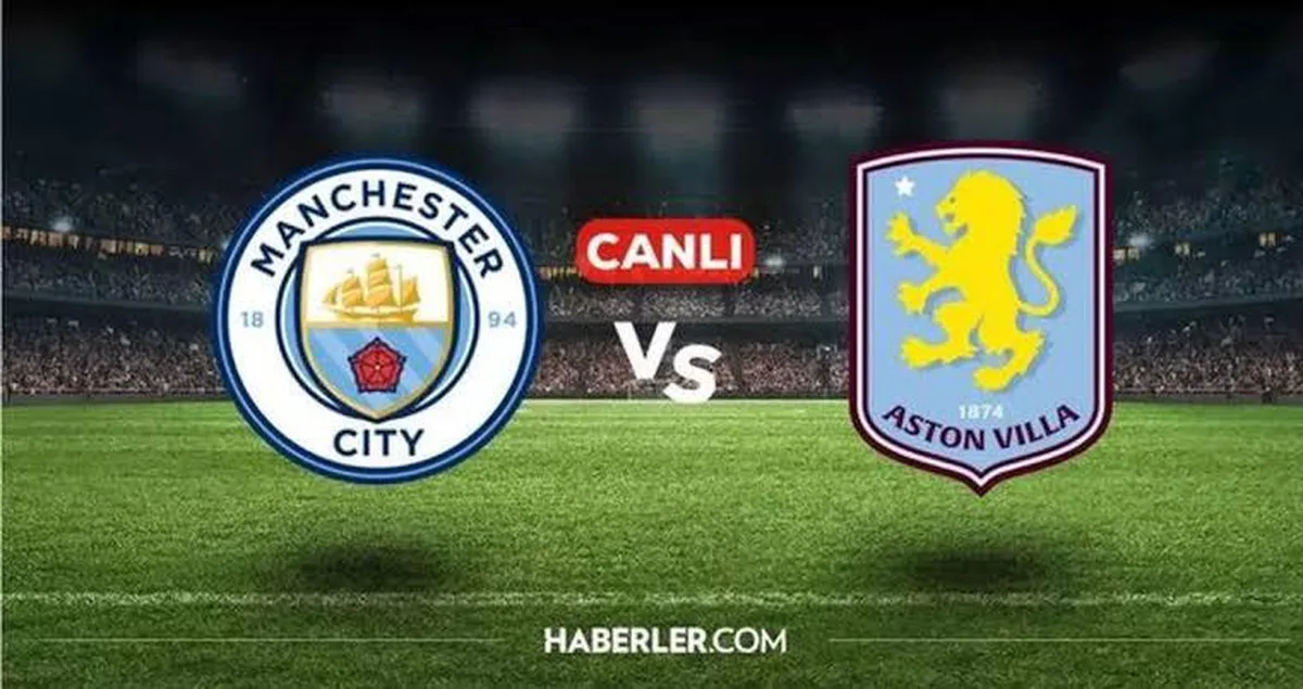 Aston Villa Manchester City CANLI İZLE! Aston Villa Manchester City maçı hangi kanalda, şifresiz canlı izleme linki var mı?