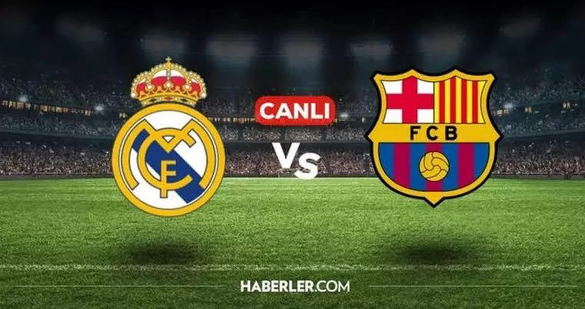 Real Madrid Barcelona CANLI İZLE: Real Madrid Barcelona maçı hangi kanalda, CANLI nereden izlenir?