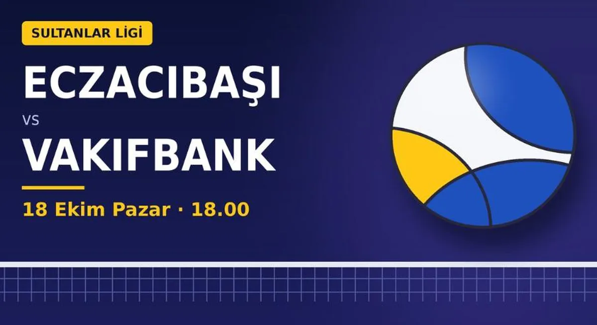 Eczacıbaşı Vakıfbank maçı hangi kanalda, ne zaman, saat kaçta, Eczacıbaşı Vakıfbank nereden CANLI izlenir?