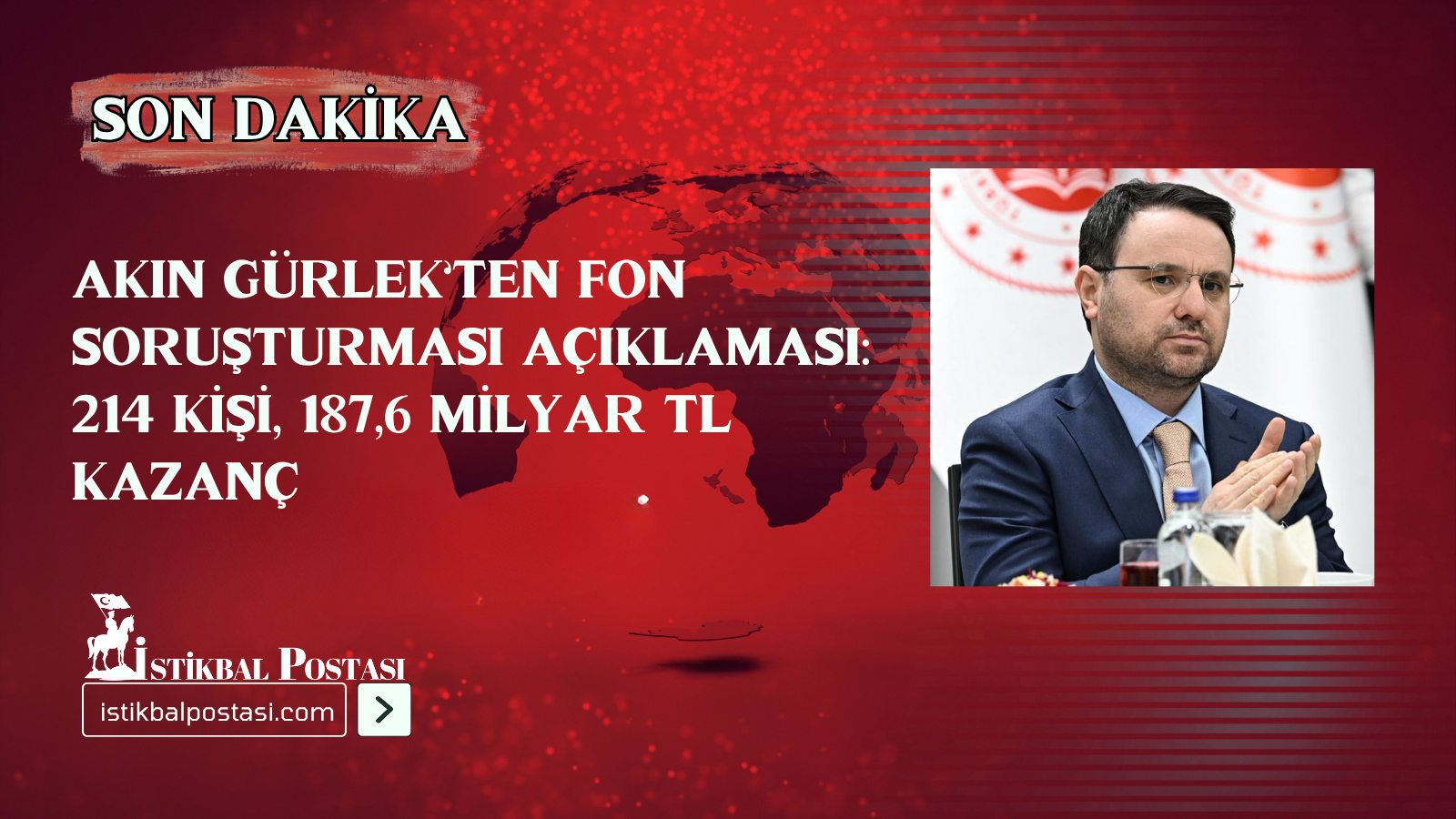 Akın Gürlek’ten fon soruşturması açıklaması: 214 kişi, 187,6 milyar TL kazanç