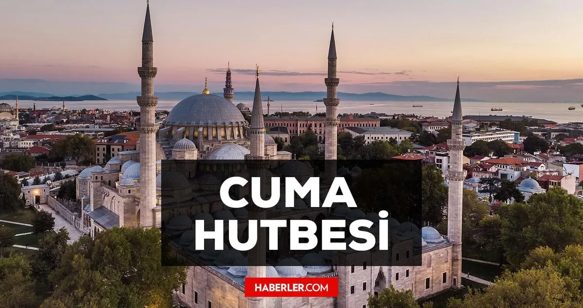 22 Ekim Cuma Hutbesi yayınlandı mı? 22 Ekim Cuma Hutbesi tam metni!